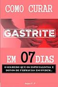 Ler Como curar gastrite em 07 dias: O segredo que os especialistas e donos de farmácia escondem..., do autor Fabio Anjos