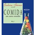 Ler Comida: um santo remédio: Orientações nutricionais para o uso correto dos alimentos na promoção da saúde e prevenção de doenças, do autor Joselaine Silva Stürmer Ler Comida: um santo remédio: Orientações nutricionais para o uso correto dos alimentos na promoção da saúde e prevenção de doenças, do autor Joselaine Silva Stürmer