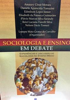 Sociologia e Ensino em Debate, do autor Lejeune Mirhan; Amaury César Moraes; Daniela Aparecida Tomazini; Edmilson Lopes Júnior; Elisabeth Fonseca Guimarães; Flávio Marc