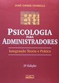 Ler Psicologia Para Administradores, do autor José Osmir Fiorelli Ler Psicologia Para Administradores, do autor José Osmir Fiorelli