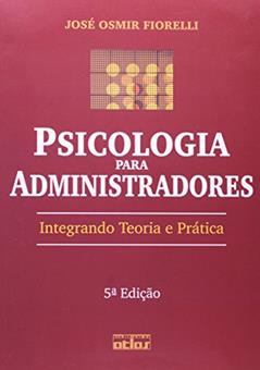 Psicologia Para Administradores, do autor José Osmir Fiorelli