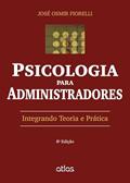 Ler Psicologia Para Administradores: Integrando Teoria E Prática, do autor José Osmir Fiorelli