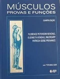 Músculos: Uma Abordagem Concisa, do autor Florence Peterson Kendal; E. Kendall McCreary; P. G. Provance