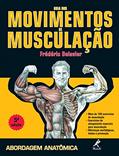 Ler Guia dos movimentos de musculação: Abordagem anatômica, do autor Frédéric Delavier