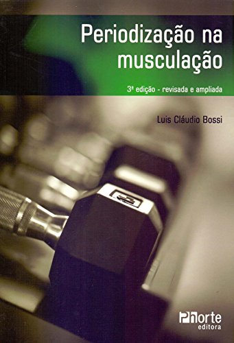 Ler Periodização na Musculação, do autor Luis Claudio Paolinetti Bossi