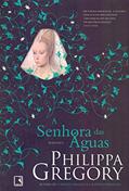 Ler A senhora das águas (Vol. 3), do autor Philippa Gregory