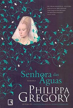 A senhora das águas (Vol. 3), do autor Philippa Gregory