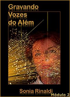 GRAVANDO VOZES do Além: Módulo 2, do autor Sonia Rinaldi