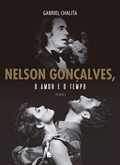Nelson Gonçalves, o amor e o tempo, do autor Gabriel Chalita