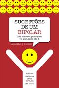 Ler SUGESTÕES DE UM BIPOLAR, do autor Marcelo C. P. Diniz