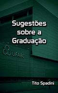 Ler Sugestões sobre a Graduação, do autor Tito Spadini Ler Sugestões sobre a Graduação, do autor Tito Spadini