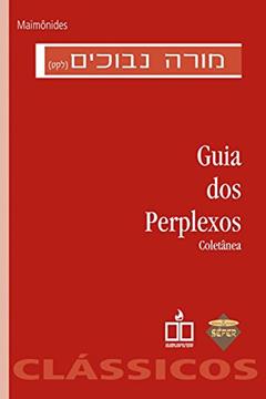 Guia dos perplexos: Coletânea, do autor Maimônides
