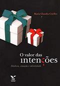 Ler O Valor das Intenções: Dádiva, Emoção e Identidade, do autor Maria Claudia Pereira Coelho