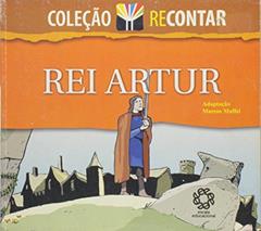 Rei Artur - Col. Recontar - 1ª, do autor Maffei