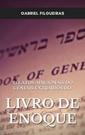 Ler Relatos adicionais do Gênesis extraídos do Livro de Enoque, do autor Gabriel da Rocha Filgueiras Ler Relatos adicionais do Gênesis extraídos do Livro de Enoque, do autor Gabriel da Rocha Filgueiras