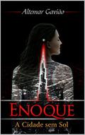 Ler Enoque: Volume 1 - A Cidade Sem Sol, do autor Altemar Gavião