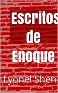 Ler Escritos de Enoque, do autor Lyonel Shen