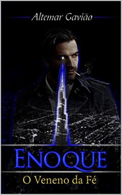 Enoque: Volume 2 - O Veneno da Fé, do autor Altemar Gavião