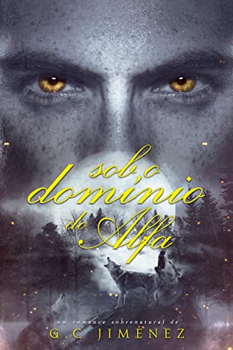Ler SOB O DOMÍNIO DO ALFA: LIVRO 1 (Alfas), do autor G.C JIMÉNEZ