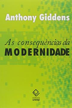 As consequências da modernidade, do autor Anthony Giddens