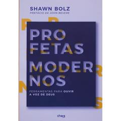 Profetas Modernos, do autor Shawn Bolz