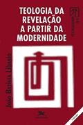 Ler Teologia da revelação a partir da modernidade, do autor João Batista Libanio Ler Teologia da revelação a partir da modernidade, do autor João Batista Libanio