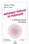 Ler Modernas técnicas de persuasão: a vantagem oculta em vendas, do autor Donald J. Moine; John H. Herd Ler Modernas técnicas de persuasão: a vantagem oculta em vendas, do autor Donald J. Moine; John H. Herd
