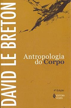 Antropologia do corpo, do autor David Le Breton