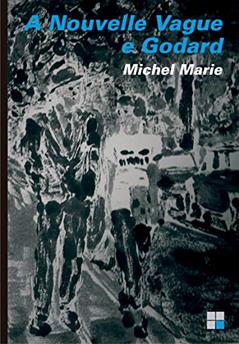A Nouvelle Vague e Godard, do autor Michel Marie