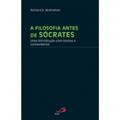 Ler A Filosofia Antes de Sócrates: uma Introdução com Textos e Comentários, do autor Richard D. McKirahan