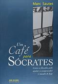 Ler Um Café para Sócrates, do autor Marc Sautet