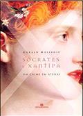 Ler Sócrates e Xantipa. Um Crime em Atenas, do autor Gerald Messadie Ler Sócrates e Xantipa. Um Crime em Atenas, do autor Gerald Messadie