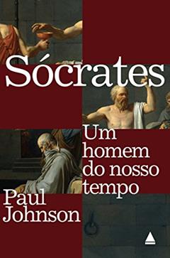 Sócrates: Um homem do nosso tempo, do autor Paul Johnson
