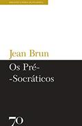 Ler Os Pré-socráticos, do autor Jean Brun