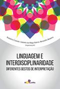 Ler Linguagem e interdisciplinaridade: diferentes gestos de interpretação, do autor Roberta Caiado; Isabela do Rêgo Barros; Benedito Bezerra Ler Linguagem e interdisciplinaridade: diferentes gestos de interpretação, do autor Roberta Caiado; Isabela do Rêgo Barros; Benedito Bezerra