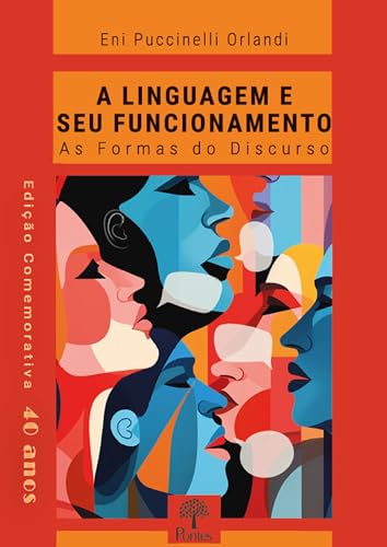 Ler A LINGUAGEM E SEU FUCIONAMENTO, do autor Eni Puccinelli Orlandi