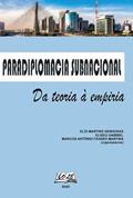 Ler PARADIPLOMACIA SUBNACIONAL: DA TEORIA À EMPIRIA, do autor ELÓI MARTINS SENHORAS; ELISEU GABRIEL; MARCOS ANTÔNIO FÁVARO MARTINS