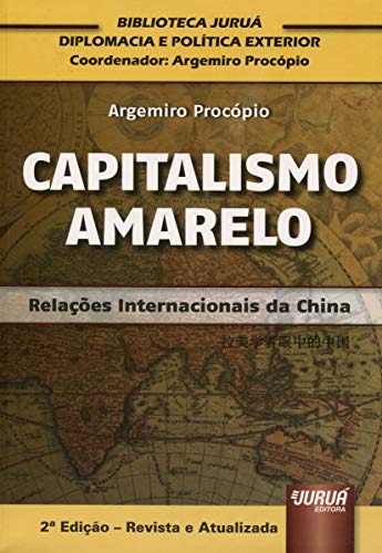 Ler Capitalismo Amarelo - Relações Internacionais da China Biblioteca Juruá de Diplomacia e Política Exterior Coordenada por Argemiro Procópio, do autor Argemiro Procópio Ler Capitalismo Amarelo - Relações Internacionais da China Biblioteca Juruá de Diplomacia e Política Exterior Coordenada por Argemiro Procópio, do autor Argemiro Procópio