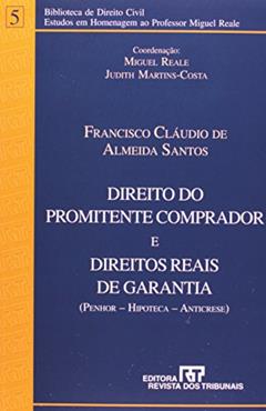 Direito do Promitente Comprador e Direitos Reais de Garantia - Volume 5, do autor Francisco Cláudio de Almeida Santos
