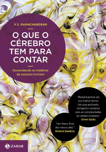 Ler O que o cérebro tem para contar: Desvendando os mistérios da natureza humana, do autor V. S. Ramachandran