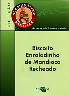 Biscoito Enroladinho De Mandioca Recheado, do autor Melicia Cintia Galdeano