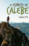 Ler O Espírito de Calebe, do autor Cesinha Sitta Ler O Espírito de Calebe, do autor Cesinha Sitta