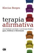 Ler Terapia afirmativa: uma introdução à psicologia e à psicoterapia dirigida a gays, lésbicas e bissexuais, do autor Klecius Borges
