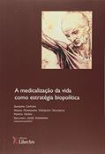 Ler A Medicalização da Vida Como Estratégia Biopolítica, do autor Selvino José Assmann