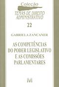 Ler As competências do Poder Legislativo e as comissões parlamentares - 1 ed./2009, do autor Gabriela Zancaner Ler As competências do Poder Legislativo e as comissões parlamentares - 1 ed./2009, do autor Gabriela Zancaner