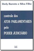Ler Controle dos atos parlamentares pelo Poder Judiciário - 1 ed./2003, do autor Derly B. E Silva Filho