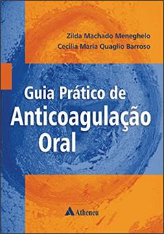Guia Prático de Anticoagulação Oral, do autor Zilda Machado Meneghelo; Cecilia Maria Quaglio Barroso