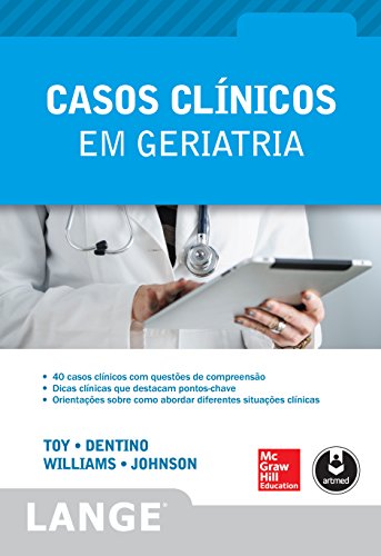 Ler Casos Clínicos em Geriatria (Lange), do autor Eugene Toy; Andrew N. Dentino; Monique M. Williams; Lowell S. Johnson Ler Casos Clínicos em Geriatria (Lange), do autor Eugene Toy; Andrew N. Dentino; Monique M. Williams; Lowell S. Johnson