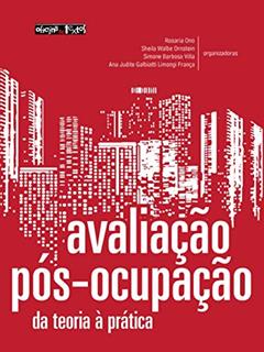Avaliação pós-ocupação: na arquitetura, no urbanismo e no design - da teoria à prática, do autor Sheila Walbe Ornstein