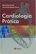 Ler Cardiologia Prática, do autor Miguel Antonio Moretti; João Fernando Monteiro Ferreira